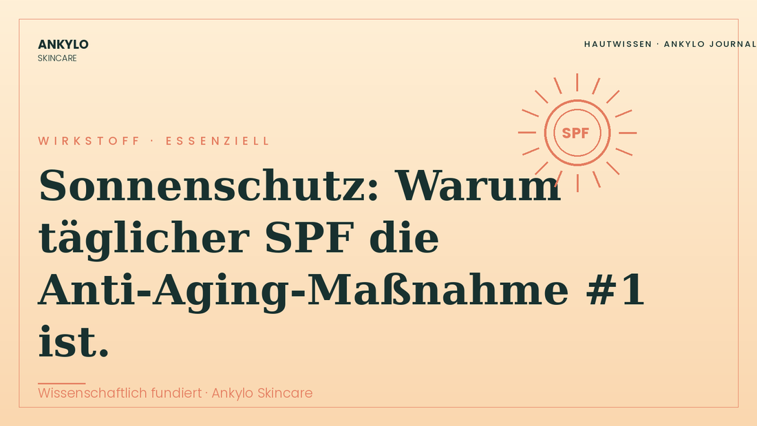 SPF & Sonnenschutz – Lichtschutz in der Hautpflege | Ankylo Skincare Hautwissen