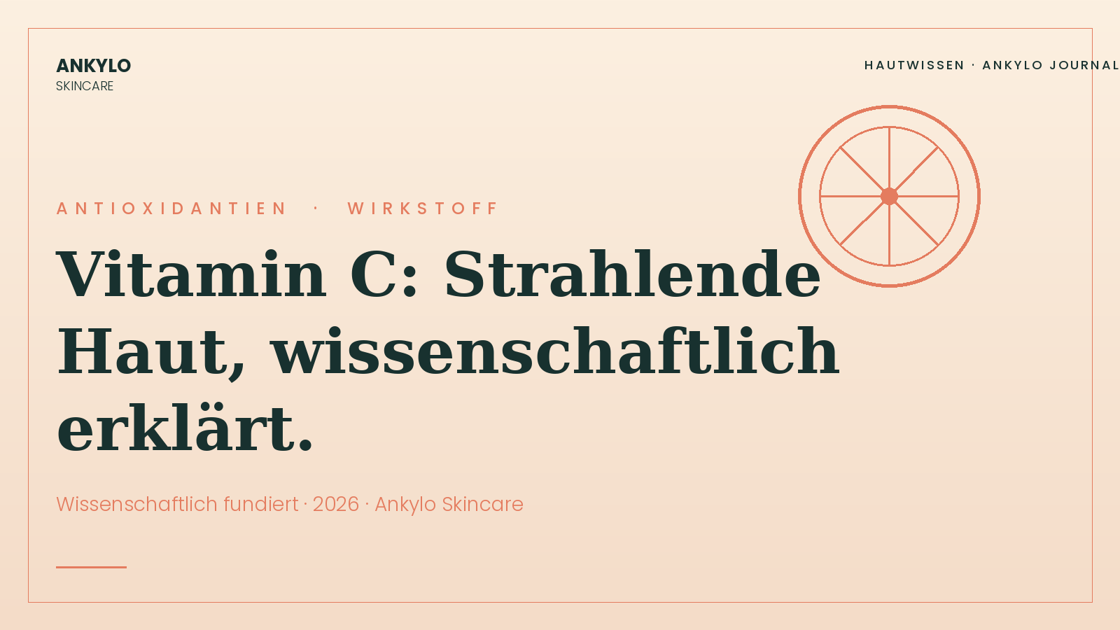 Vitamin C in der Hautpflege | Ankylo Skincare